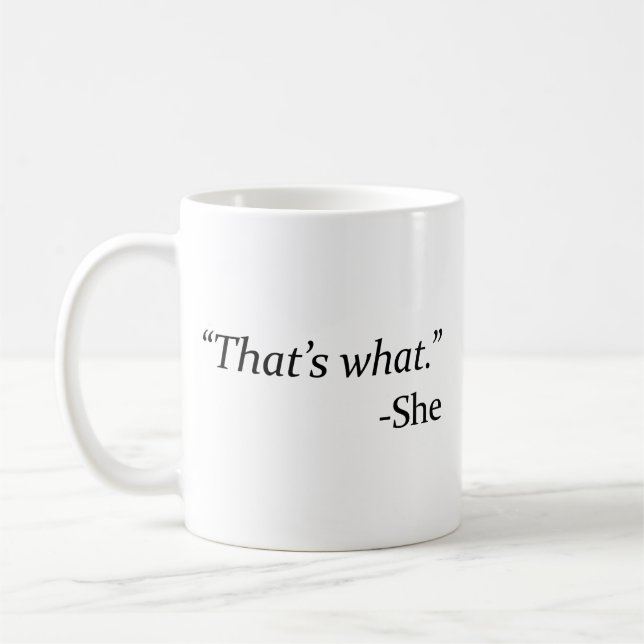 That’s What – She Coffee Mug (Left)
