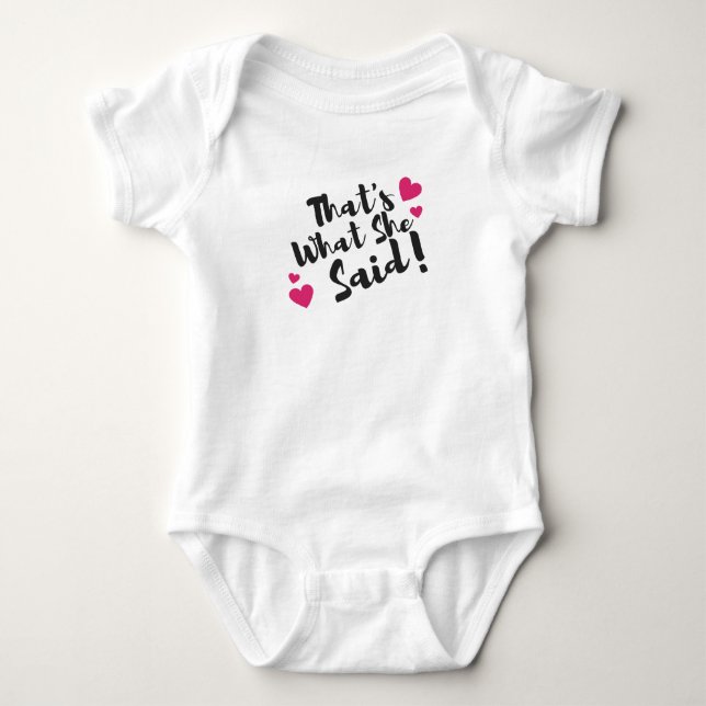 “That’s What She Said” Funny– Sarcastic Humor  Baby Bodysuit (Front)