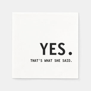 That’s what she said - the office napkin
