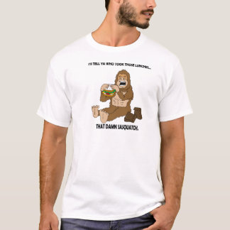 THAT **** SASQUATCH! T-Shirt