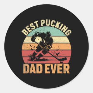 That Says Best Pucking Dad Ever - Funny Hockey Jok Classic Round Sticker
