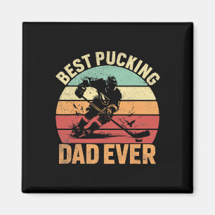 That Says Best Pucking Dad Ever - Funny Hockey Jok Magnet
