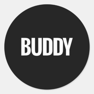 That Says Buddy Shirt - A Design That Says Buddy Classic Round Sticker