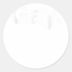 That Says Gay  Classic Round Sticker