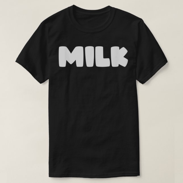 That Says MILK  T-Shirt (Design Front)