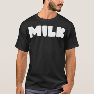 That Says MILK T-Shirt