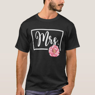 That Says Mrs Flower Wedding Bachelorette Shower D T-Shirt