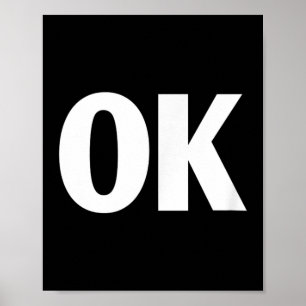 That Says Ok Shirt - Shirt That Says Ok  Poster