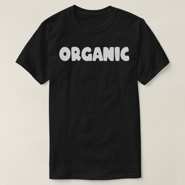 That Says ORGANIC  T-Shirt (Design Front)