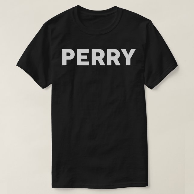 That Says PERRY  Simple County Counties  T-Shirt (Design Front)