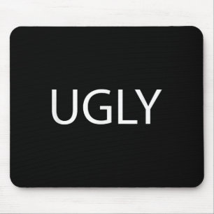 That Says The Word Ugly On It _ Funny Mouse Pad