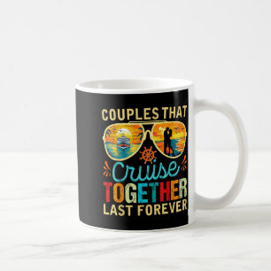 That Shirt Couples Cruise Together Stay Together Coffee Mug