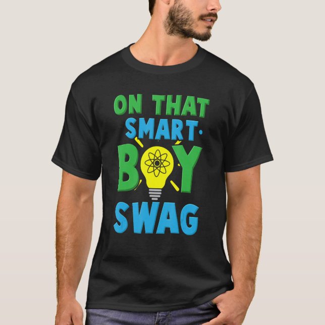 That Smart Boy Swag Funny STEM School Science Tech T-Shirt (Front)