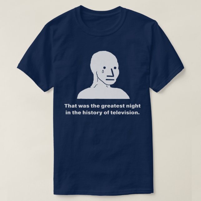 That was the greatest night in the history of tele T-Shirt (Design Front)