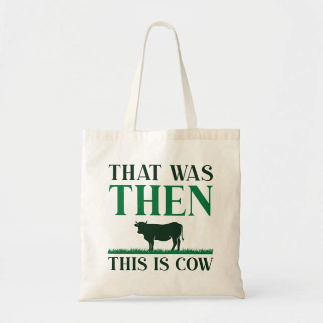 That Was Then This Is Cow Tote Bag (Front)