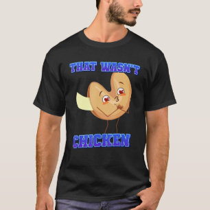 That Wasn't Chicken Dessert Cookie Graphic T-Shirt