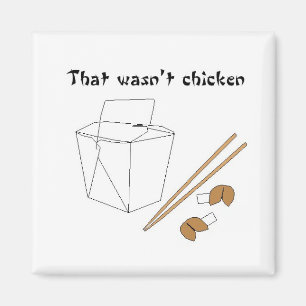 That wasn't chicken magnet