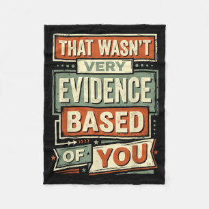 that Wasnt Evidence Based of Funny Nurse Saying 2 Fleece Blanket