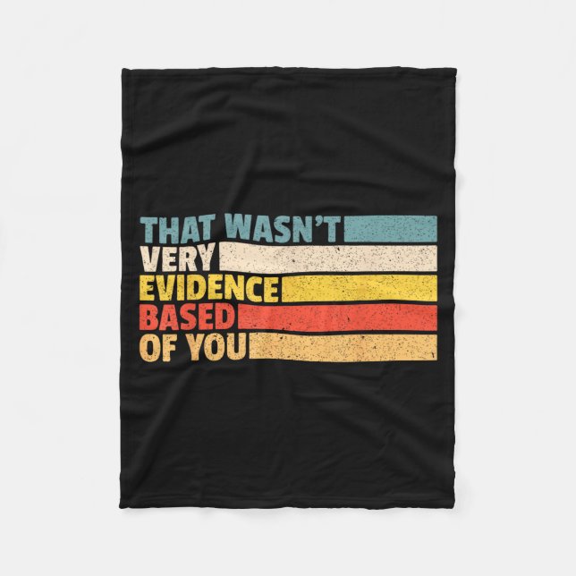 that Wasnt Evidence Based of Nursing Student Humou Fleece Blanket (Front)