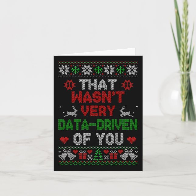 That Wasnt Very Data Driven Of You Christmas Xmas  Card (Front)
