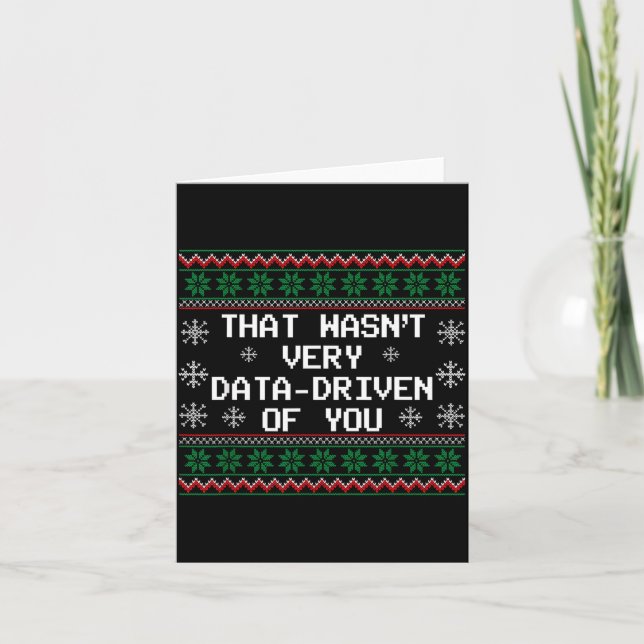 That Wasn't Very Data Driven Of You Christmas Xmas Card (Front)