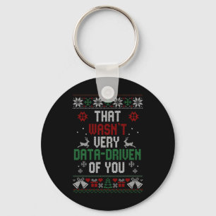 That Wasnt Very Data Driven Of You Christmas Xmas Key Ring