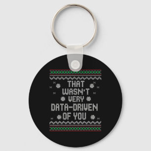 That Wasn't Very Data Driven Of You Christmas Xmas Key Ring