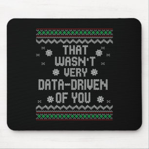 That Wasn't Very Data Driven Of You Christmas Xmas Mouse Pad