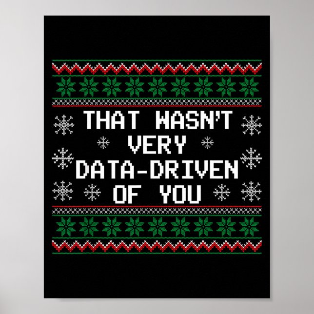 That Wasn't Very Data Driven Of You Christmas Xmas Poster (Front)