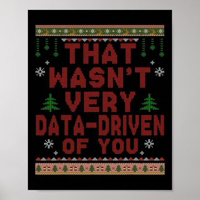 That Wasnt Very Data Driven Of You Christmas Xmas  Poster (Front)