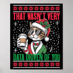 That Wasn't Very Data Driven Of You Funny Christma Poster