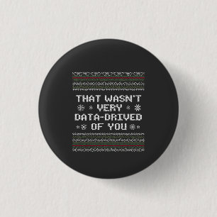 That Wasn't Very Data Driven Of You Nerd Christmas 3 Cm Round Badge