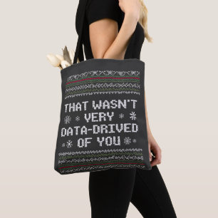 That Wasn't Very Data Driven Of You Nerd Christmas Tote Bag