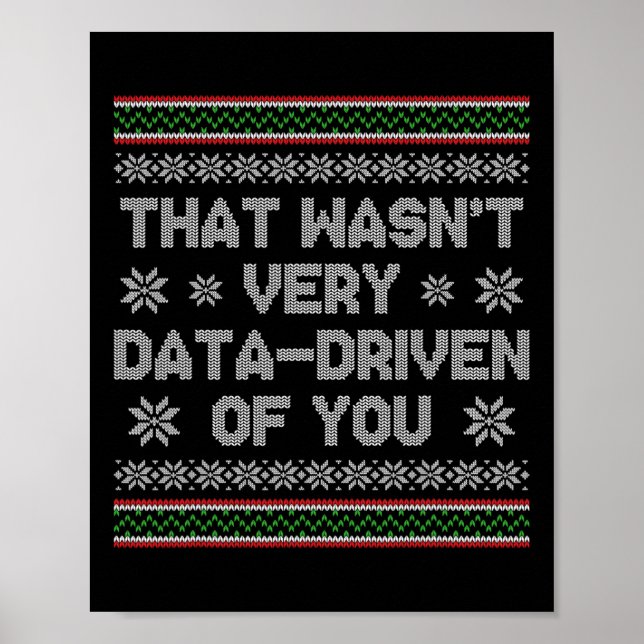 That Wasn't Very Data Driven Of You Ugly Christmas Poster (Front)