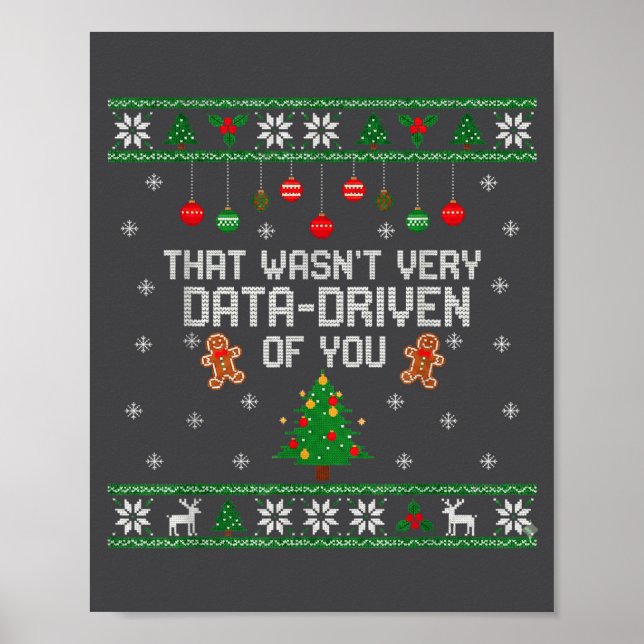 That Wasn't Very Data Driven Of You Ugly Christmas Poster (Front)