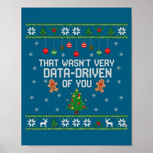 That Wasn't Very Data Driven Of You Ugly Christmas Poster (Front)
