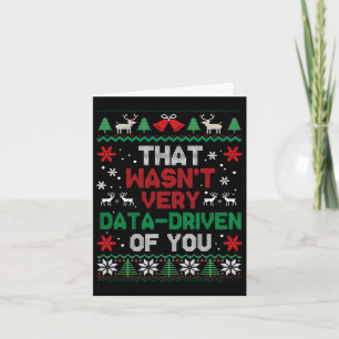 That Wasn't Very Data Driven Of You Ugly Sweater C Card