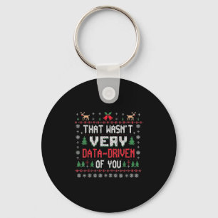 That Wasn't Very Data Driven Of You Xmas Christmas Key Ring