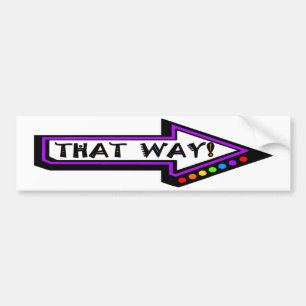 THAT WAY BUMPER STICKER