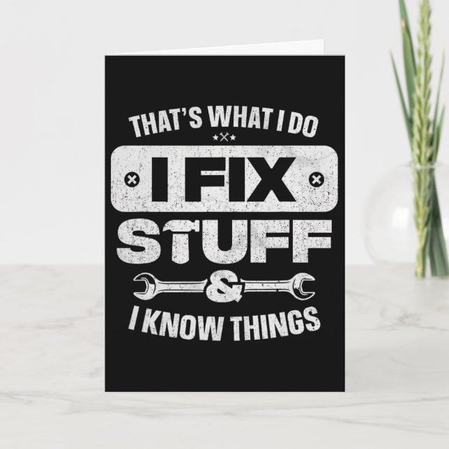 That What I Do Fix Stuff Know Things Shirt Funny F Card (Front)