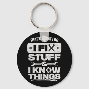 That What I Do Fix Stuff Know Things Shirt Funny F Key Ring