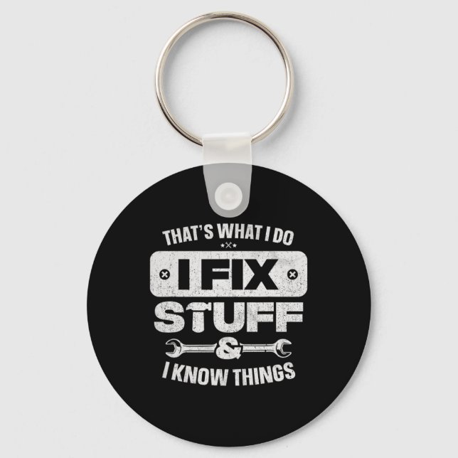 That What I Do Fix Stuff Know Things Shirt Funny F Key Ring (Front)