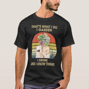 That What I Do I Garden Cactus Succulent And Drink T-Shirt