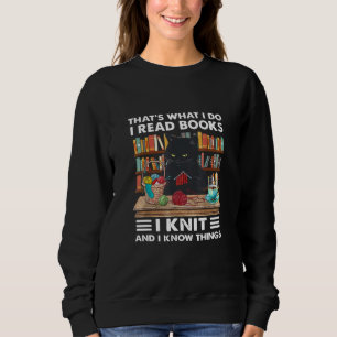 That What I Do I Read Books I Knit Funny Cat Knitt Sweatshirt
