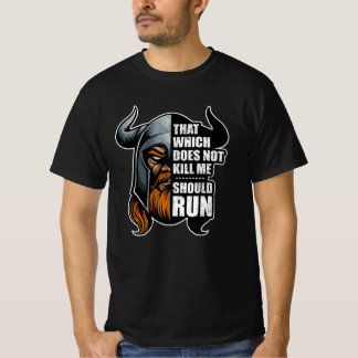 That Which Does Not Kill Me Should Run Odin Viking T-Shirt