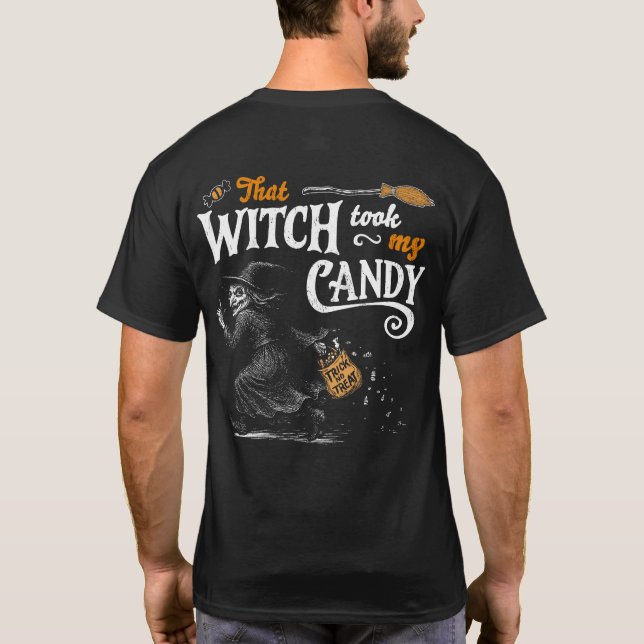 That Witch Took My Candy Dark Front & Back T-Shirt (Back)
