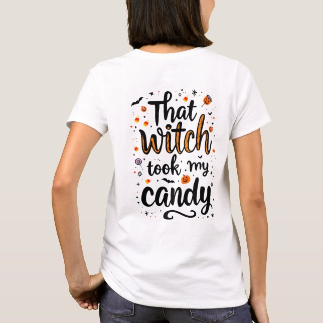 That Witch Took My Candy Typography Front & Back T-Shirt (Back)