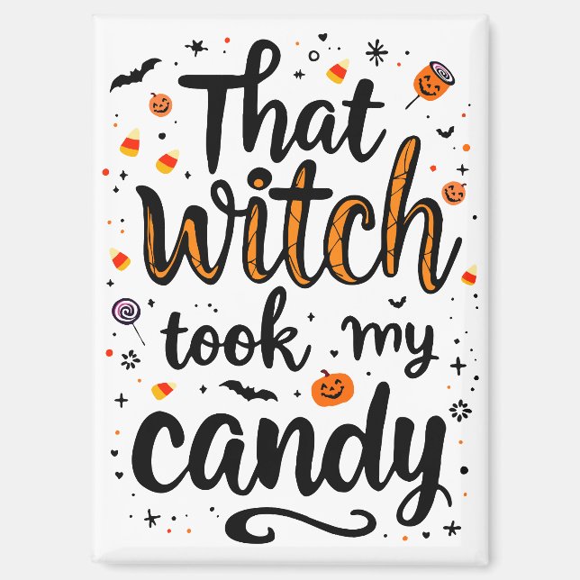 That Witch Took My Candy Typography Magnet (Front)