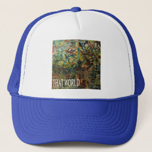 THAT WORLD TRUCKER HAT