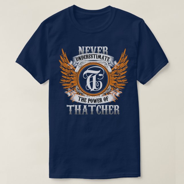 Thatcher Name Shirt Never Underestimate The Power  (Design Front)